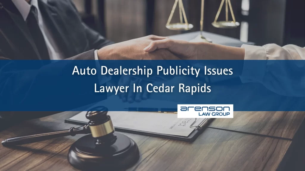Auto Dealership Publicity Issues Lawyer In Cedar Rapids
