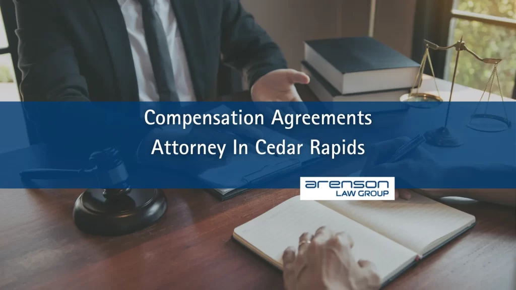 Compensation Agreements Attorney In Cedar Rapids