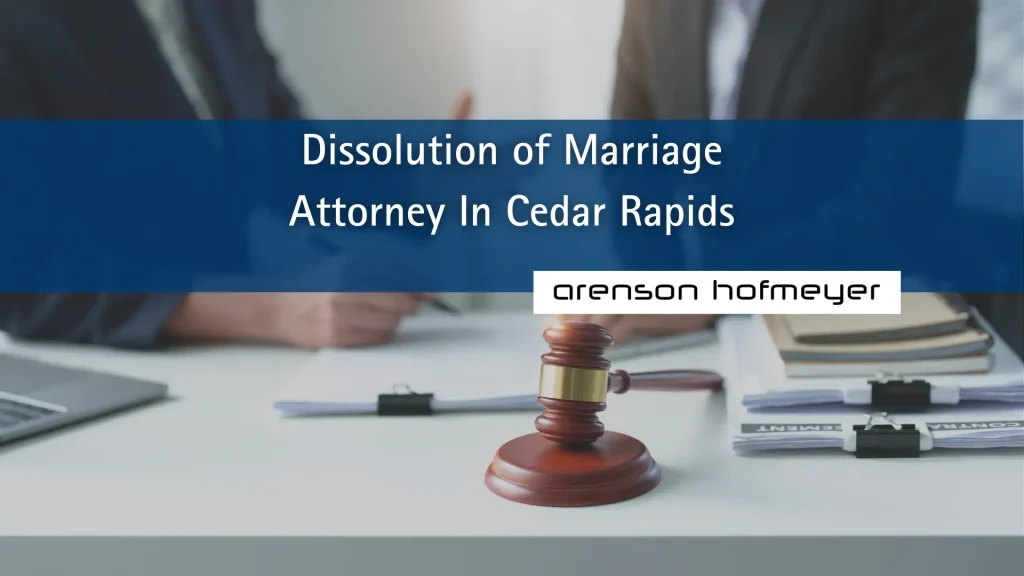 Dissolution of Marriage Attorney In Cedar Rapids Image